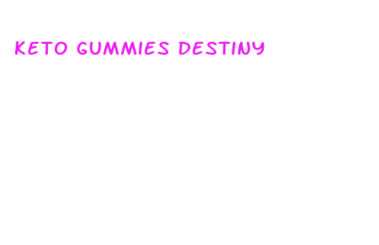 keto gummies destiny