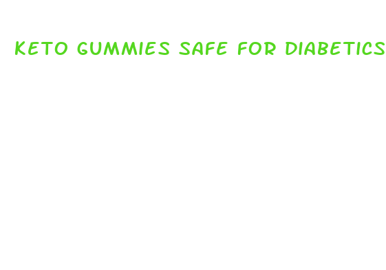 keto gummies safe for diabetics