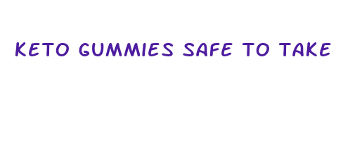 keto gummies safe to take