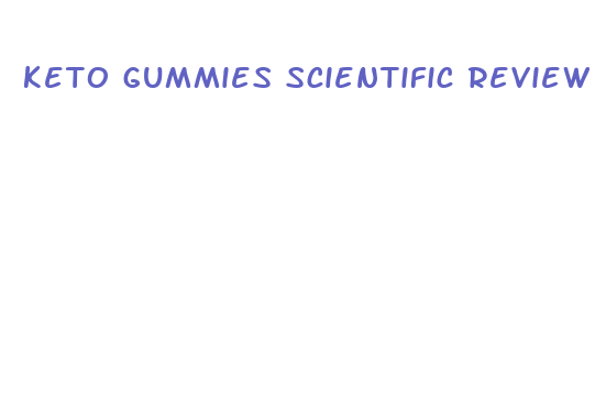 keto gummies scientific review