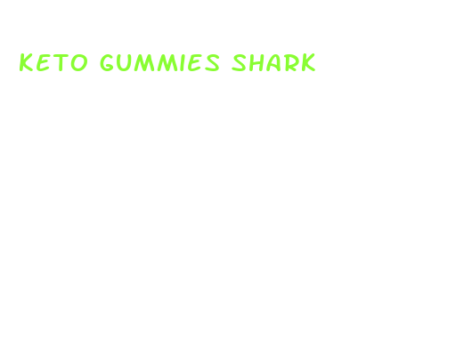 keto gummies shark