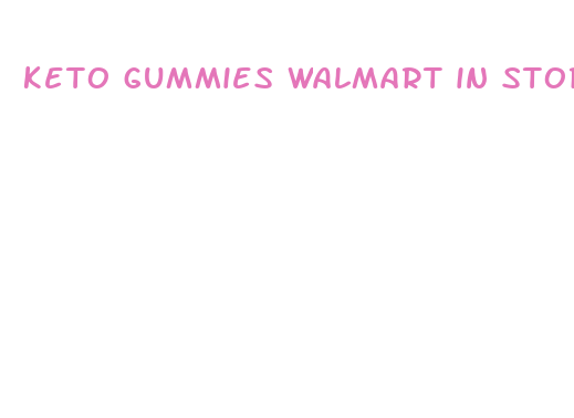 keto gummies walmart in store