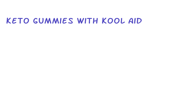 keto gummies with kool aid