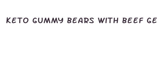 keto gummy bears with beef gelatin