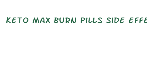 keto max burn pills side effects