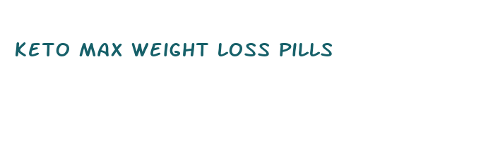 keto max weight loss pills