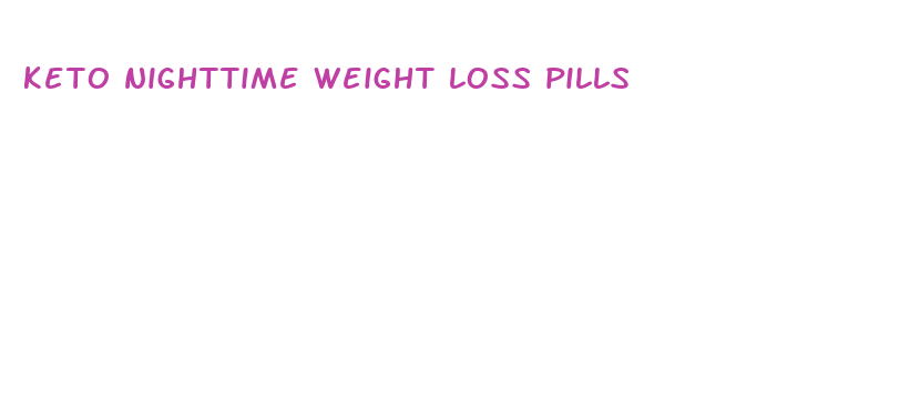 keto nighttime weight loss pills