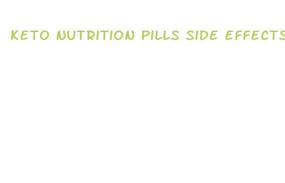 keto nutrition pills side effects