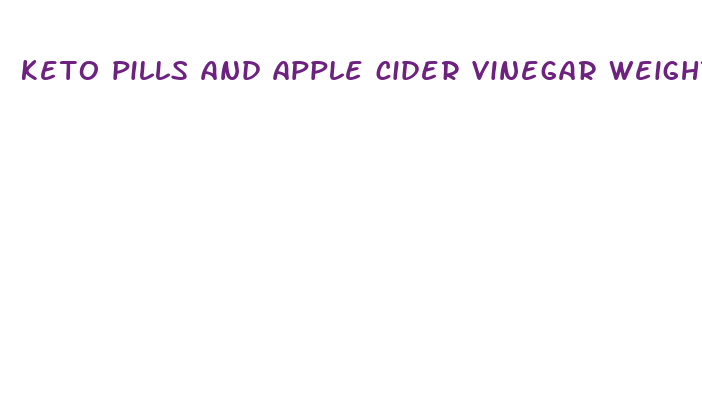 keto pills and apple cider vinegar weight loss