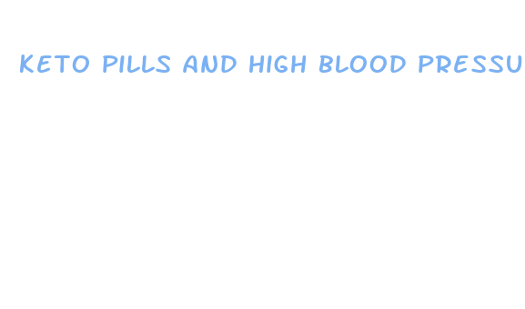 keto pills and high blood pressure medication