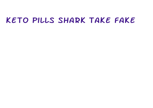 keto pills shark take fake