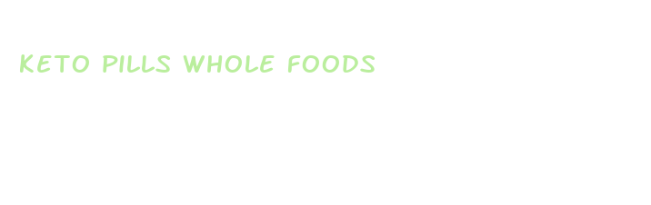 keto pills whole foods