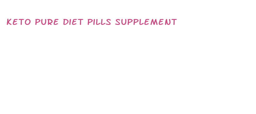 keto pure diet pills supplement