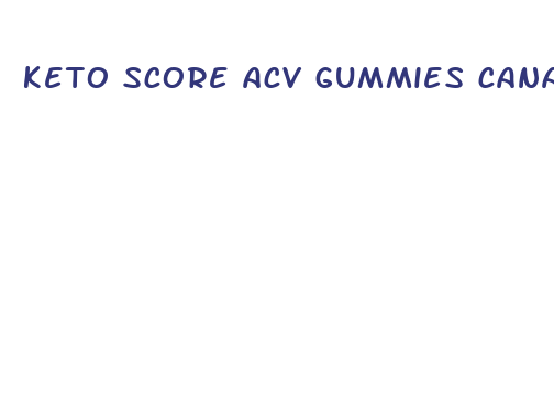 keto score acv gummies canada