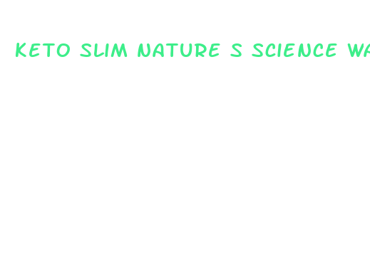 keto slim nature s science walmart reviews