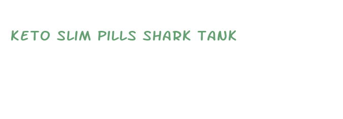 keto slim pills shark tank