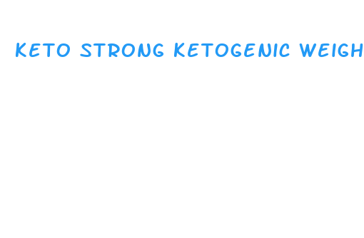 keto strong ketogenic weight loss support