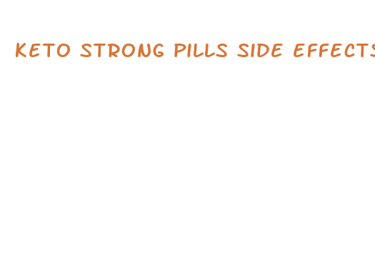 keto strong pills side effects