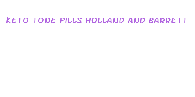 keto tone pills holland and barrett