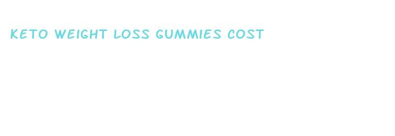 keto weight loss gummies cost