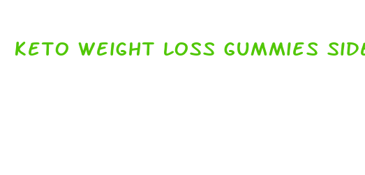 keto weight loss gummies side effects