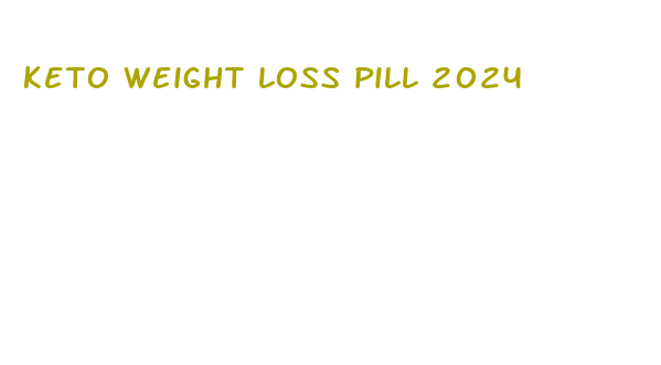 keto weight loss pill 2024