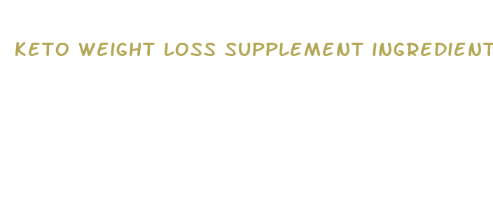 keto weight loss supplement ingredients