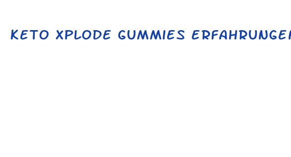 keto xplode gummies erfahrungen