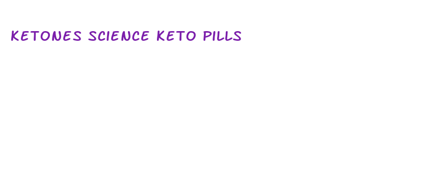 ketones science keto pills