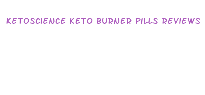 ketoscience keto burner pills reviews