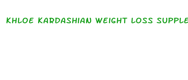 khloe kardashian weight loss supplement