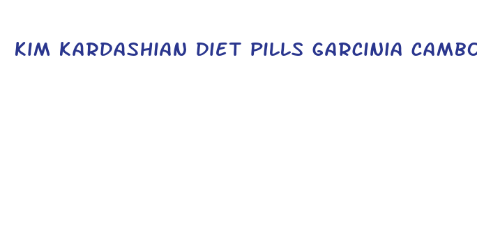 kim kardashian diet pills garcinia cambogia