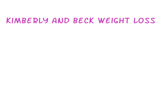 kimberly and beck weight loss pill