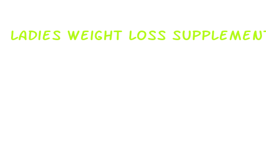 ladies weight loss supplements