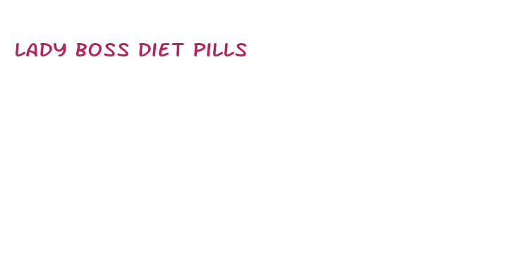 lady boss diet pills