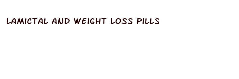 lamictal and weight loss pills