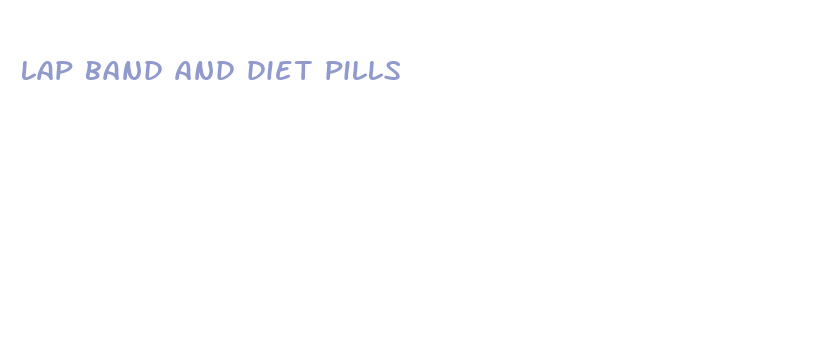 lap band and diet pills