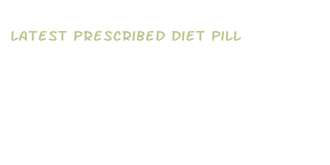 latest prescribed diet pill