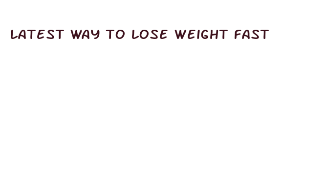 latest way to lose weight fast