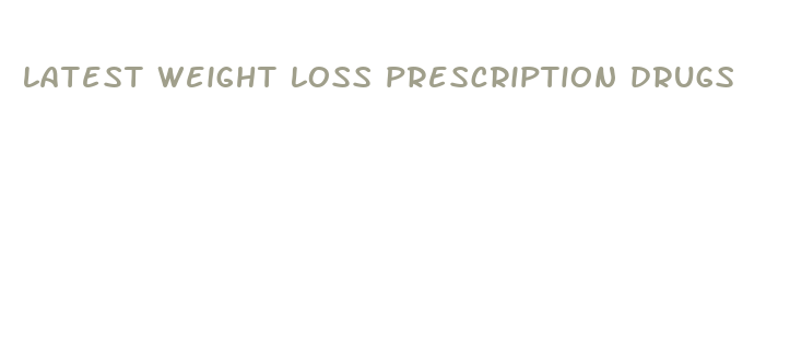 latest weight loss prescription drugs