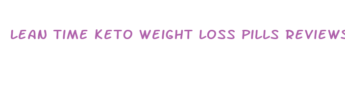 lean time keto weight loss pills reviews