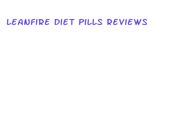 leanfire diet pills reviews