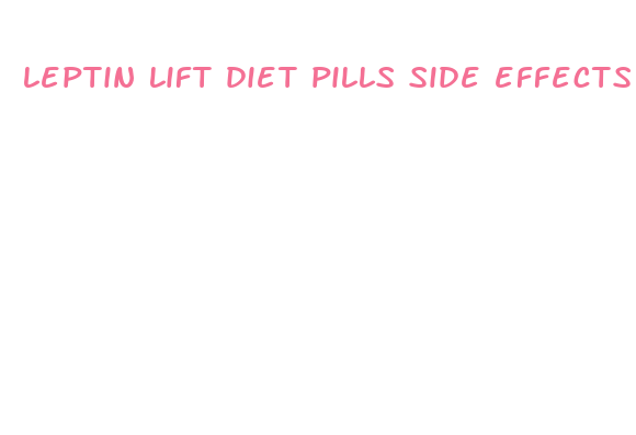 leptin lift diet pills side effects