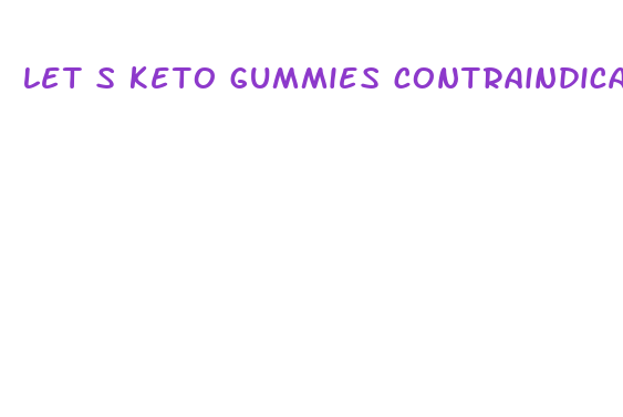 let s keto gummies contraindicaciones