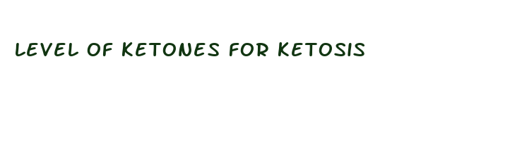 level of ketones for ketosis