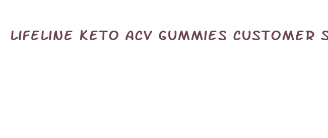 lifeline keto acv gummies customer service