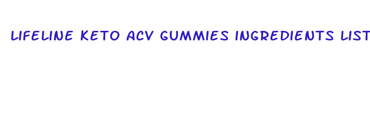 lifeline keto acv gummies ingredients list