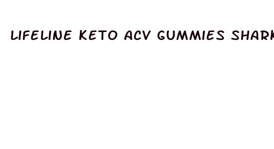 lifeline keto acv gummies shark tank