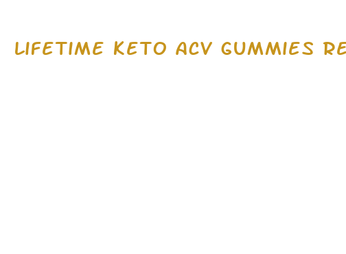 lifetime keto acv gummies reviews