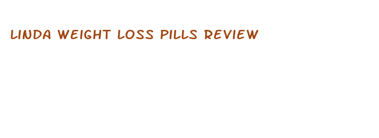 linda weight loss pills review